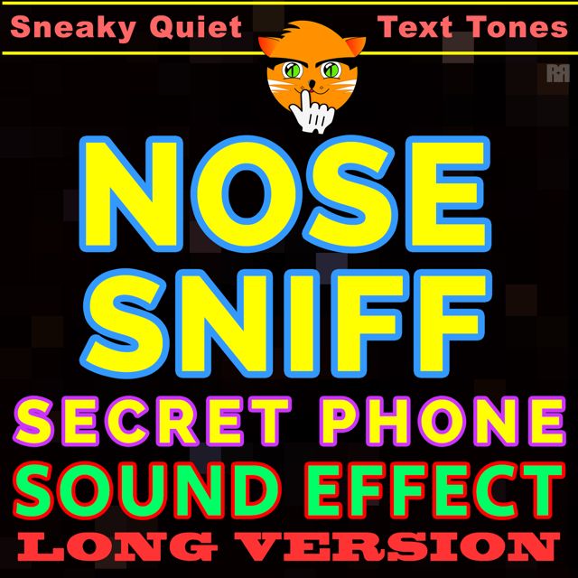 Sneaky Quiet Text Tones - 'Nose Sniff Secret Phone Sound Effect Long Version' [Ringtone]