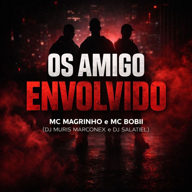 MC Bobii - 'Os Amigo Envolvido (feat. MC MAGRINHO & DJ MURIS MARCONEX & DJ Salatiel)' [Ringtone]
