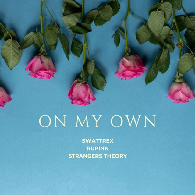 Swattrex - 'On My Own (feat. Strangers Theory & Rupinn)' [Ringtone]