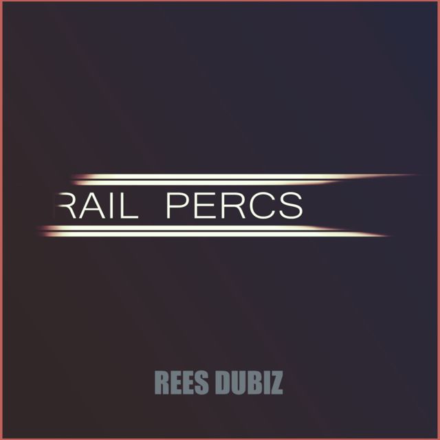 Rees Dubiz - 'Rail Percs' [Ringtone]