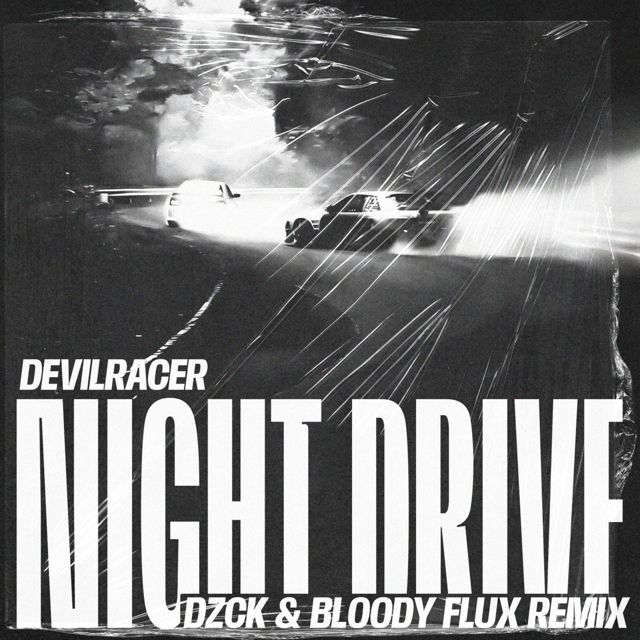 DevilRacer - 'Nigth Drive (Dzck & Bloody Flux Remix) (feat. Dzck & Bloody Flux)' [Ringtone]