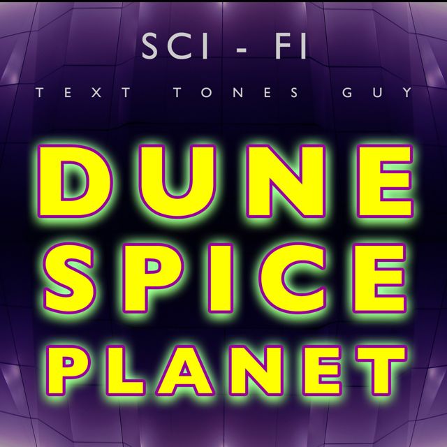 Sci Fi Text Tones Guy - 'Dune Spice Planet' [Ringtone]