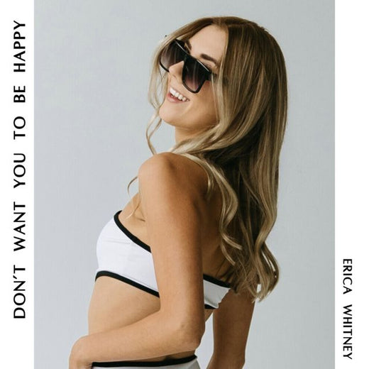 Erica Whitney - 'Don't Want You To Be Happy' [Ringtone]