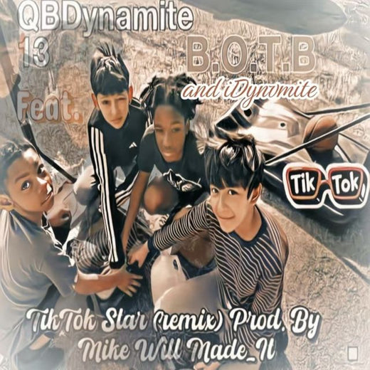 QBDynamite13 - 'TIKTOK Star (Remix) (feat. iDynvmite & B.O.T.B)' [Ringtone]