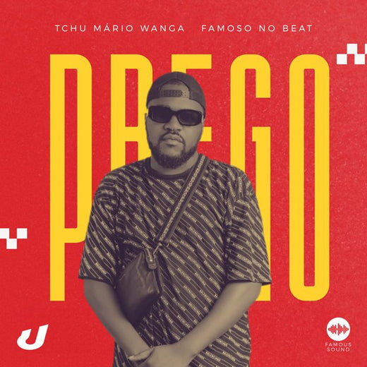 Tchu Mário Wanga - 'PREGO (feat. Famoso No Beat)' [Ringtone]