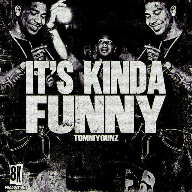 Tommygunz - 'It’s Kinda Funny' [Ringtone]