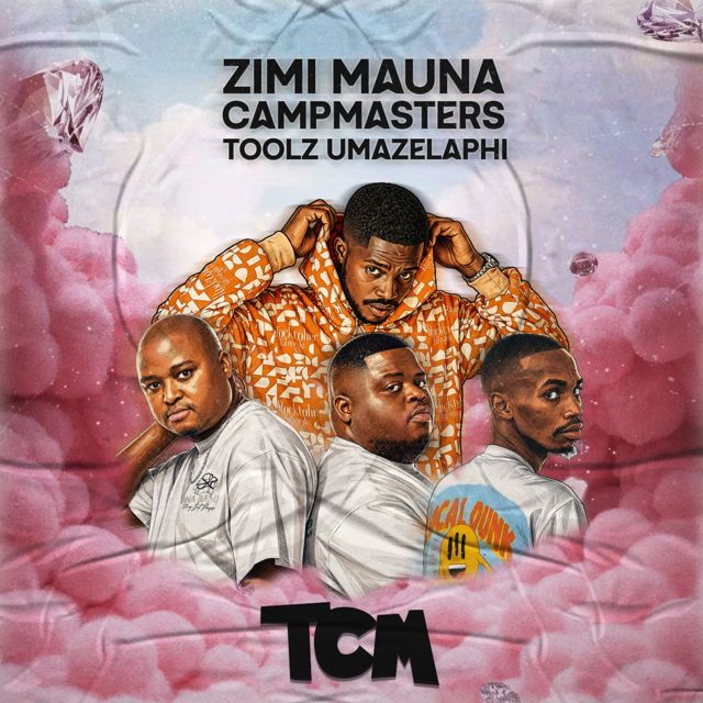 Zimi Mauna - 'TCM (feat. Campmasters & Toolz Umazelaphi)' [Ringtone]