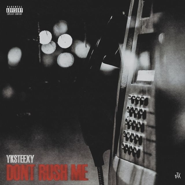 Yksteexy - 'don’t rush me' [Ringtone]