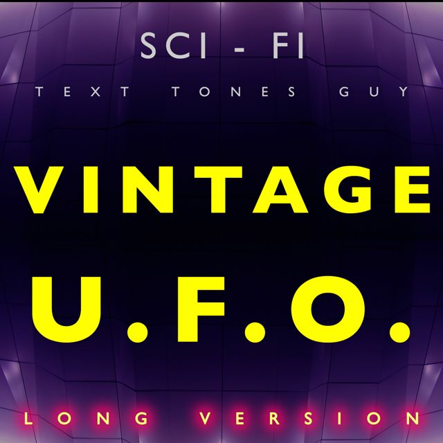 Sci Fi Text Tones Guy - 'Vintage UFO Long Version' [Ringtone]