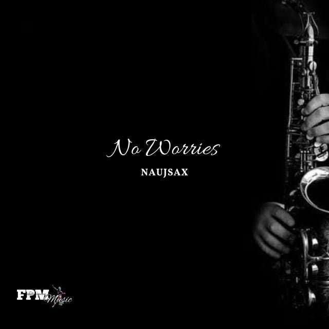 NaujSax - 'No Worries' [Ringtone]