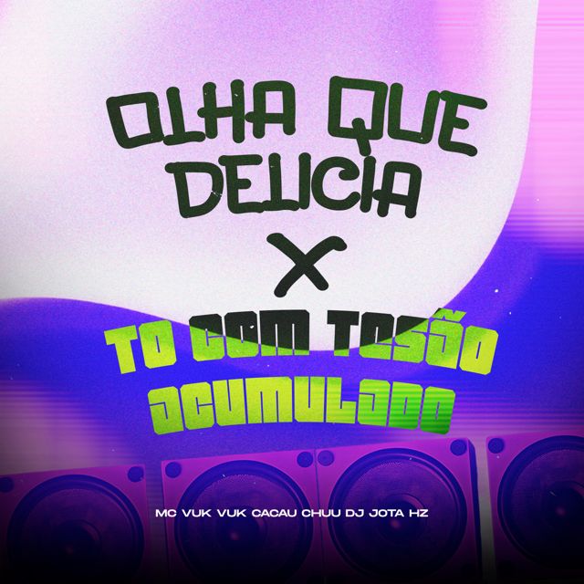 DJ JOTA HZ - 'OLHA QUE DELICIA x TO COM TESAO ACUMULADO (feat. Mc Vuk Vuk & CACAU CHUU)' [Ringtone]