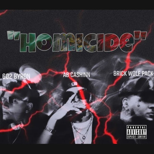 602 Byron - 'Homicide (feat. Ab Cashinn & Brick Wolf Pack)' [Ringtone]
