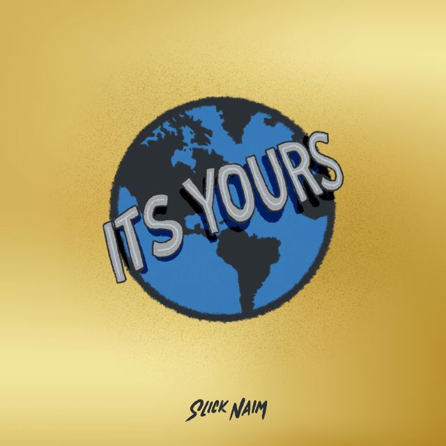 Slick Naim - 'It's Yours' [Ringtone]