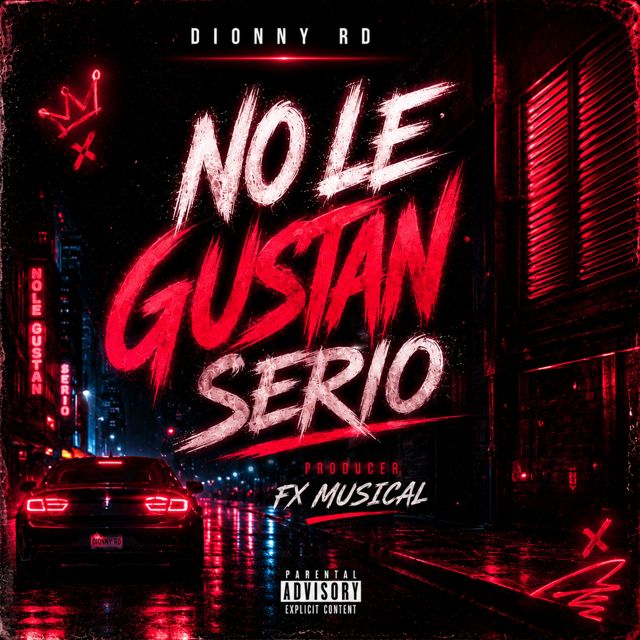 Dionny RD - 'No Le Gustan Serio' [Ringtone]