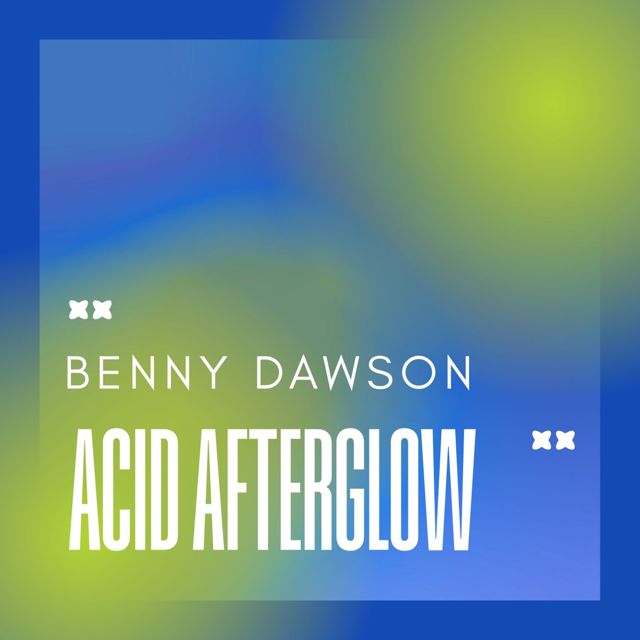Benny Dawson - 'Acid Afterglow' [Ringtone]