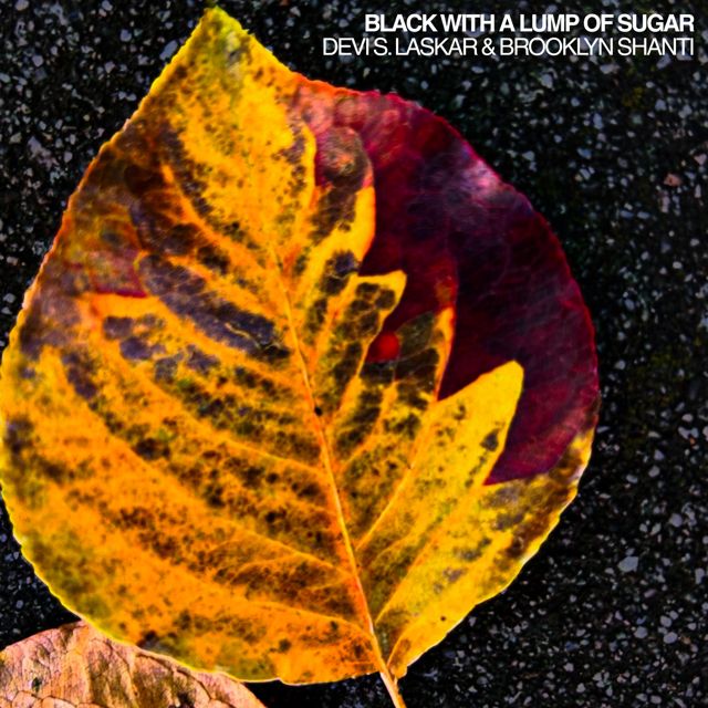 Devi S. Laskar - 'Black with a Lump of Sugar (feat. Brooklyn Shanti)' [Ringtone]