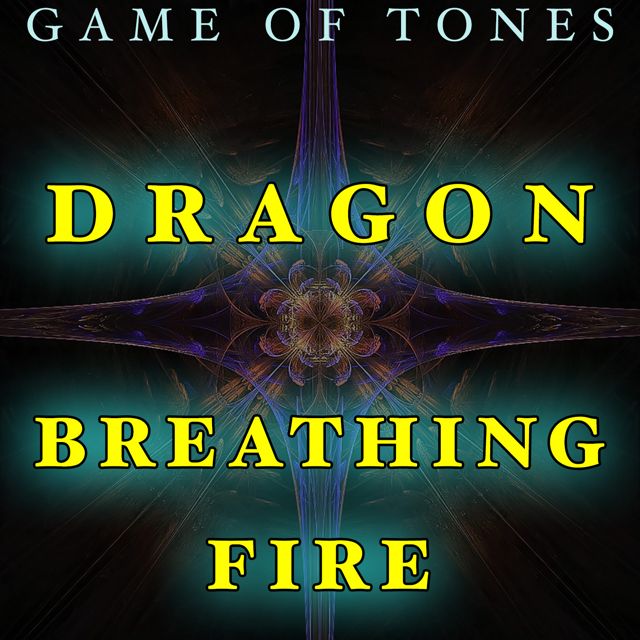 Game Of Tones - 'Dragon (Breathing Fire)' [Ringtone]