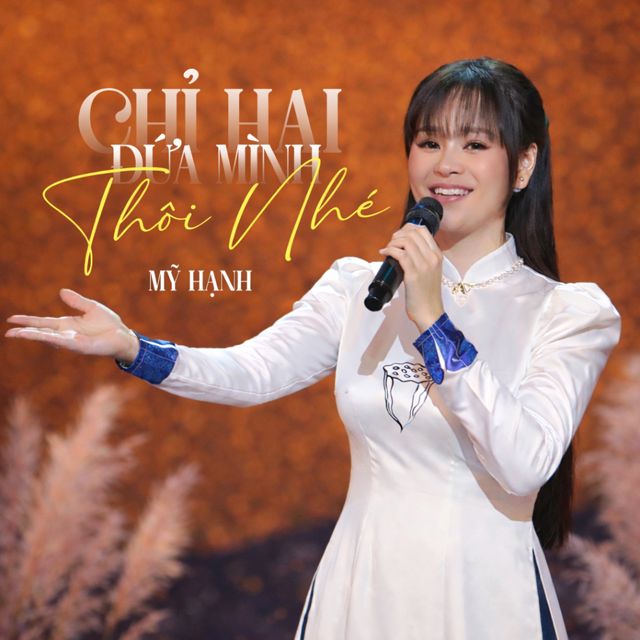 Mỹ Hạnh - 'Chỉ Hai Đứa Mình Thôi Nhé' [Ringtone]