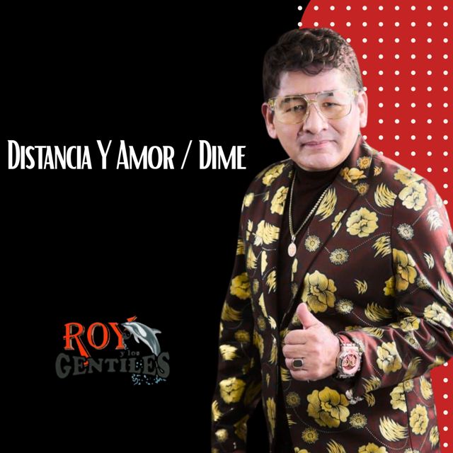 Roy Y Los Gentiles - 'Distancia Y Amor / Dime' [Ringtone]