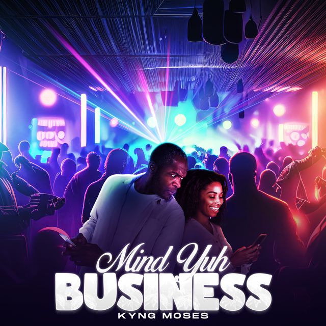 Kyng Moses - 'Mind Yuh Business' [Ringtone]
