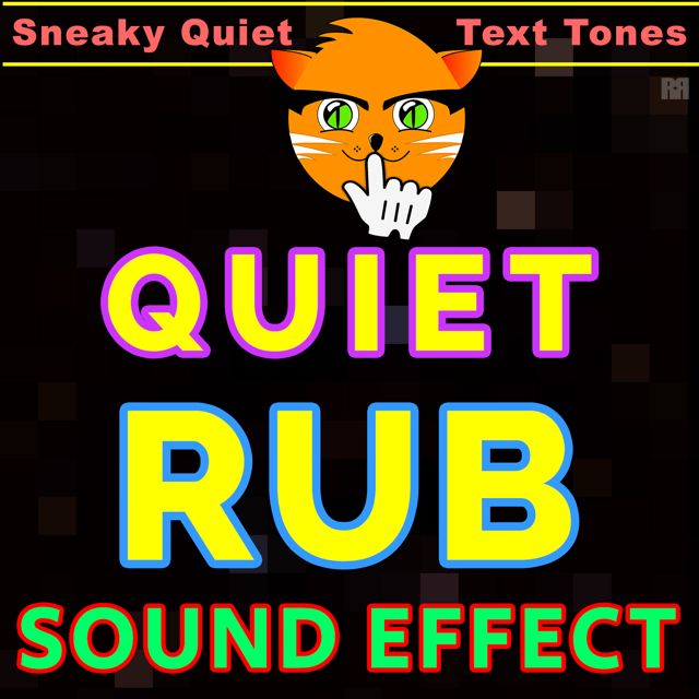 Sneaky Quiet Text Tones - 'Quiet Rub Sound Effect' [Ringtone]