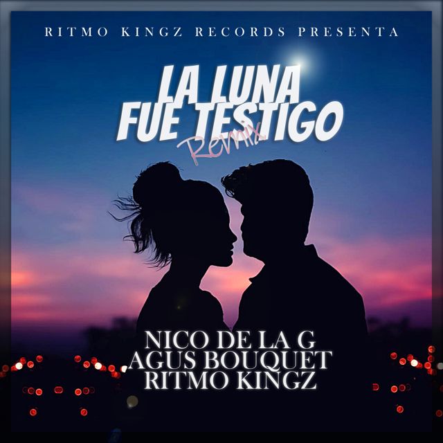 Ritmo Kingz Beats - 'La Luna Fue Testigo (REMIX) (feat. Nico de la G & Agus Bouquet)' [Ringtone]