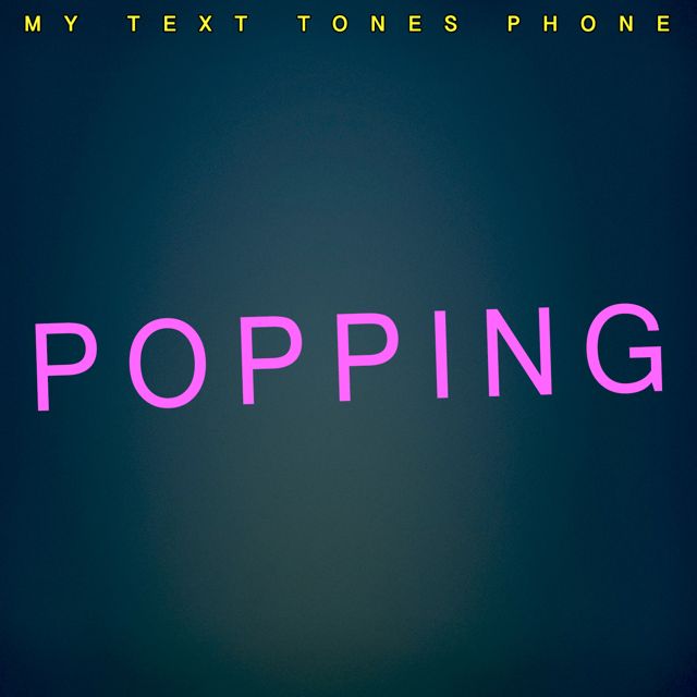 My Text Tones Phone - 'Popping' [Ringtone]