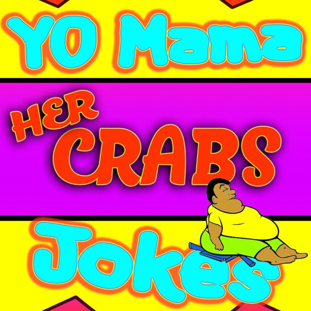Yo Mama Jokes - 'Yo Mama Joke Her Crabs' [Ringtone]