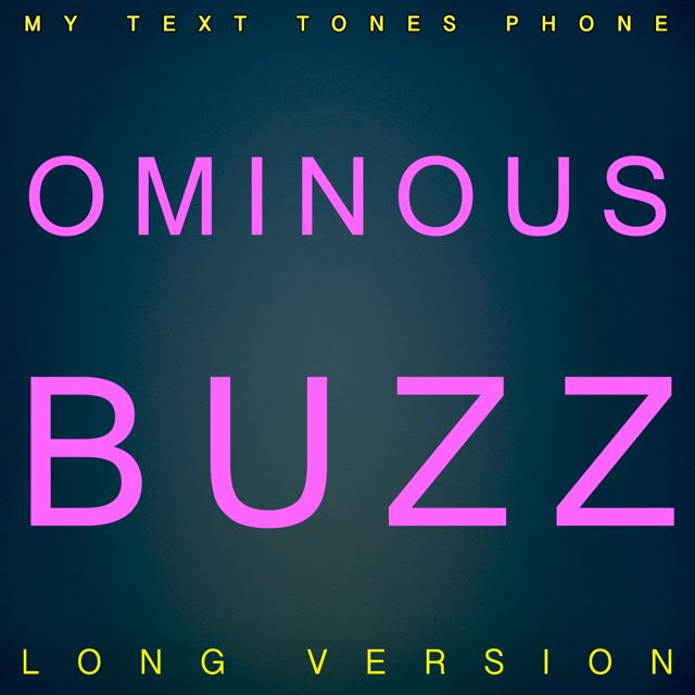 My Text Tones Phone - 'Ominous Buzz Long Version' [Ringtone]