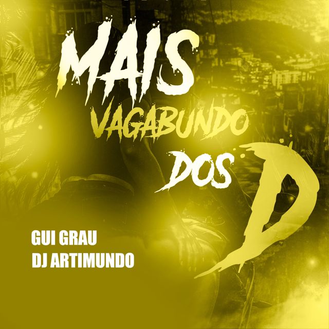 GUI GRAU - 'MAIS VAGABUNDO DOS D (feat. DJ ARTIMUNDO)' [Ringtone]