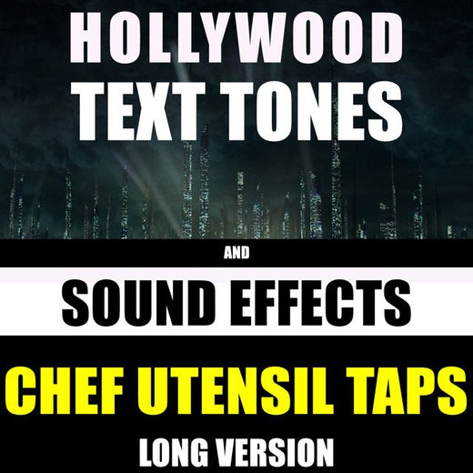Hollywood Text Tones - 'Chef Utensil Taps Long Version (Spatula) (feat. Sound Effects)' [Ringtone]