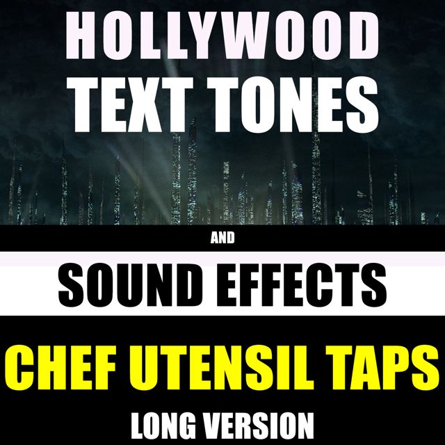 Hollywood Text Tones - 'Chef Utensil Taps Long Version (Spatula) (feat. Sound Effects)' [Ringtone]
