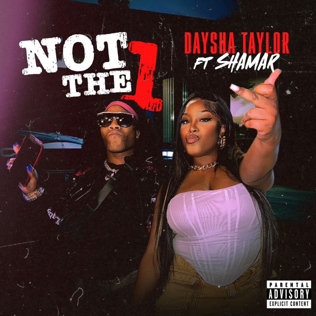Daysha Taylor - 'NOT THE 1 (feat. Shamar Marco)' [Ringtone]