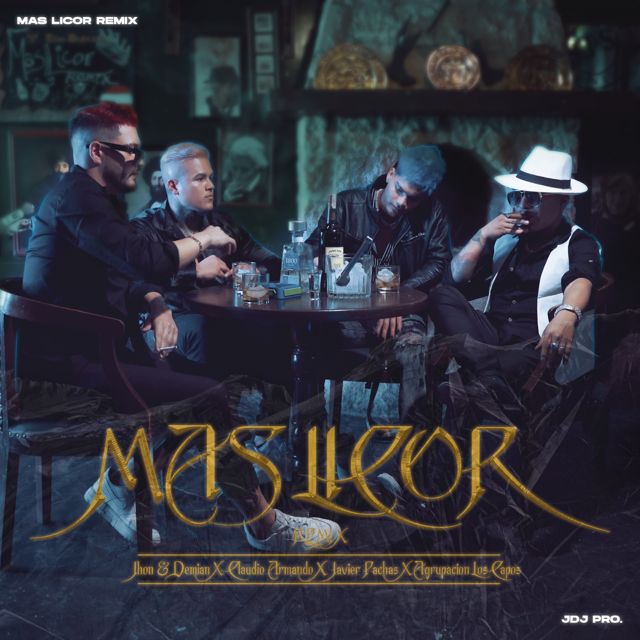 Jhon - 'Mas Licor (Remix) (feat. Demian, Agrupación Los Capos, Claudio Armando)' [Ringtone]