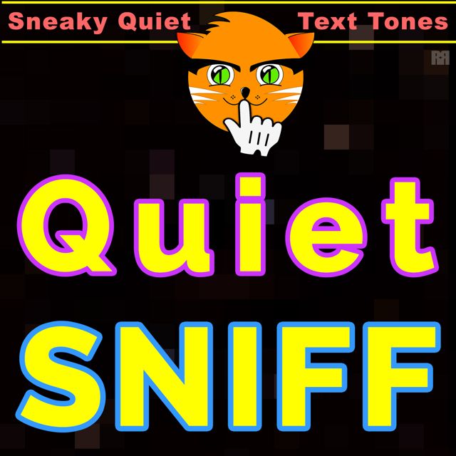 Sneaky Quiet Text Tones - 'Quiet Sniff (Text Tone)' [Ringtone]