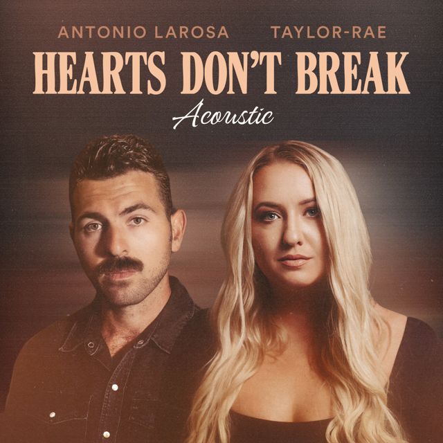 Antonio Larosa - 'Hearts Don't Break (Acoustic) (feat. Taylor-Rae)' [Ringtone]
