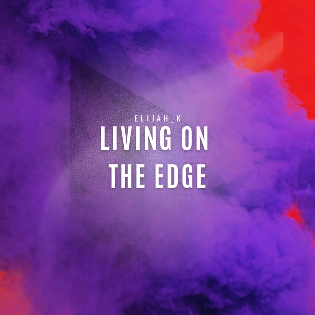 Elijah_K - 'Living On The Edge' [Ringtone]