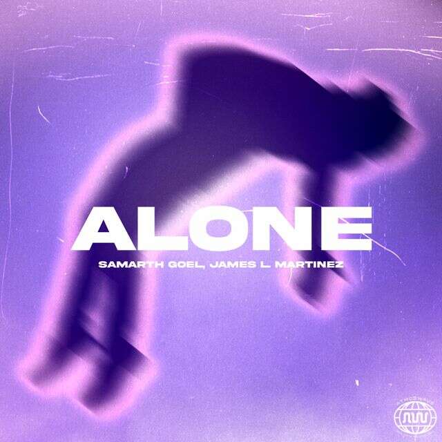 Samarth Goel - 'Alone (feat. James L. Martinez)' [Ringtone]