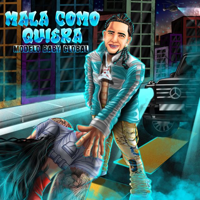 Modelo Baby Global - 'Mala Como Quiera' [Ringtone]