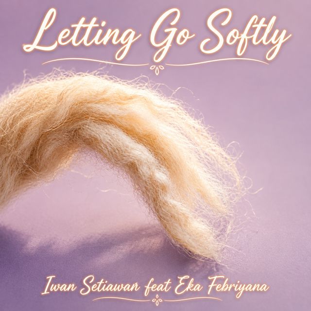 Iwan Setiawan - 'Letting Go Softly (feat. Eka Febriyana)' [Ringtone]