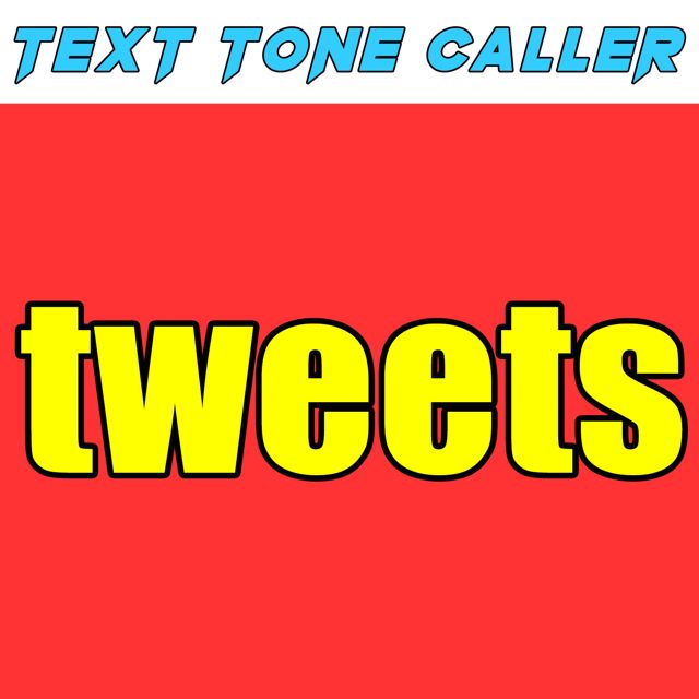 Text Tone Caller - 'Tweets (Text Tone)' [Ringtone]
