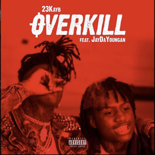23Kayb - 'Overkill (feat. Jaydayoungan)' [Ringtone]