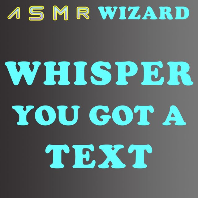 ASMR Wizard - 'Whisper You Got A Text' [Ringtone]