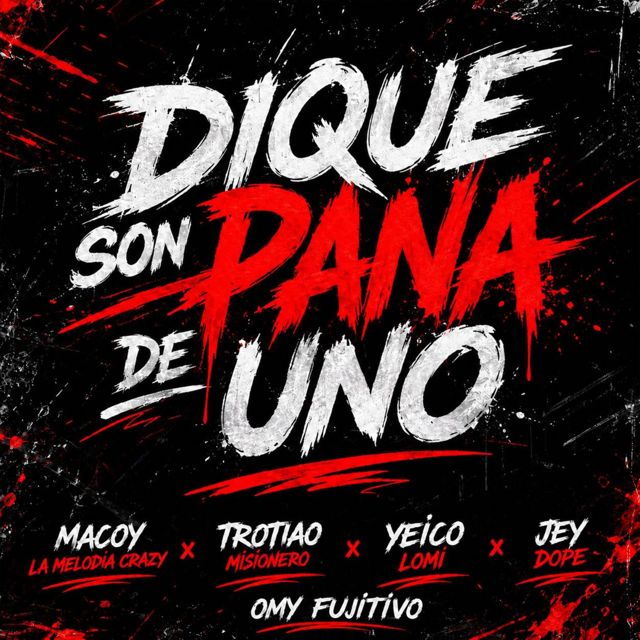 Omy Fujitivo - 'Dique Son Pana De Uno (feat. Jey Dope & Macoy La Melodia Crazy & Trotiao Misionero & YEICO LOMI)' [Ringtone]