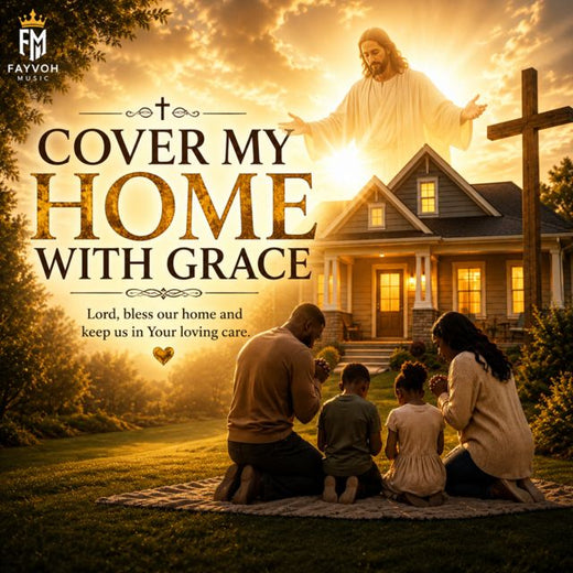 Fayvoh - 'COVER MY HOME WITH GRACE' [Ringtone]