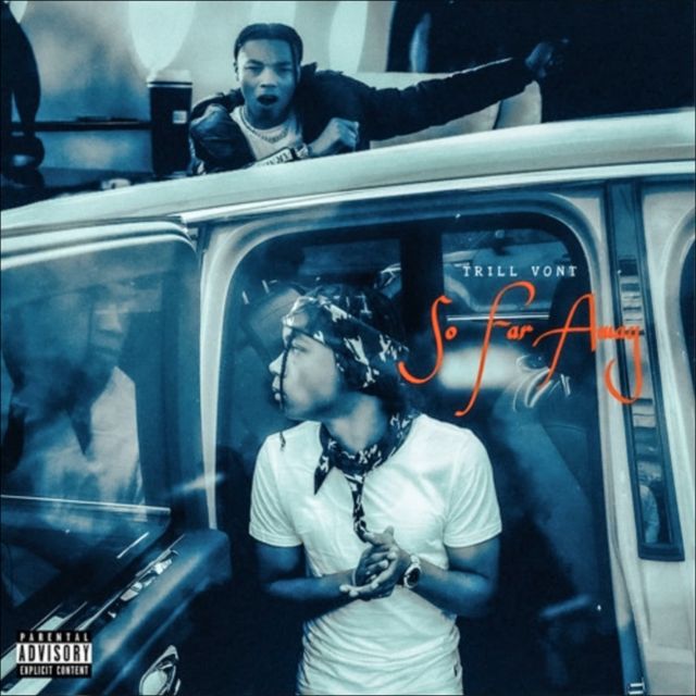 Trill Vont - 'So Far Away' [Ringtone]