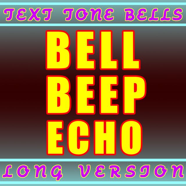 Text Tone Bells - 'Bell Beep Echo Long Version' [Ringtone]