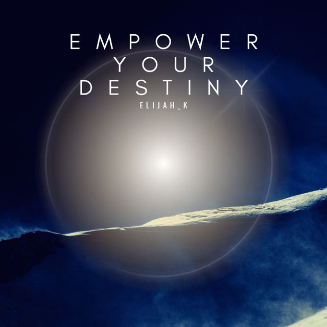 Elijah_K - 'Empower Your Destiny' [Ringtone]