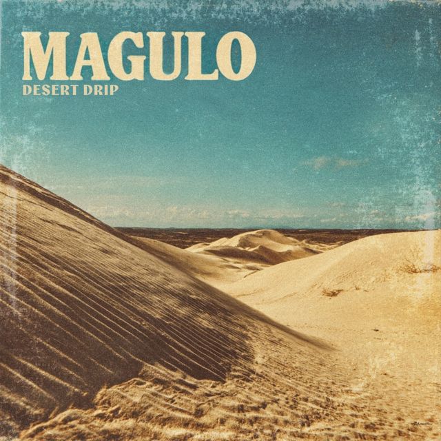 Magulo - 'Desert Drip' [Ringtone]