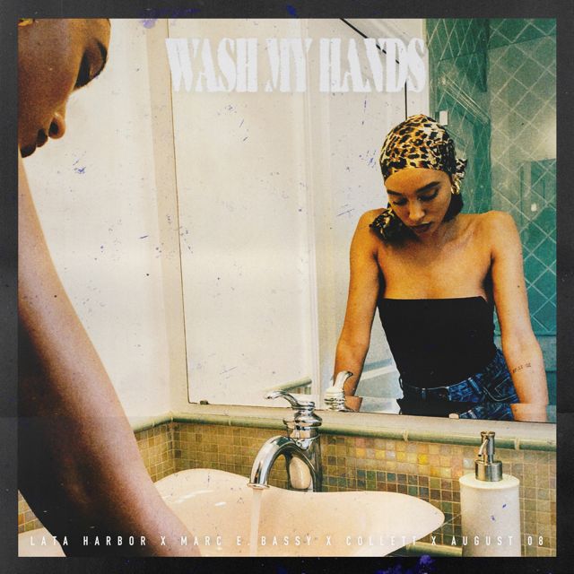 Lata Harbor - 'Wash My Hands (feat. Marc E. Bassy, Collett & August 08)' [Ringtone]